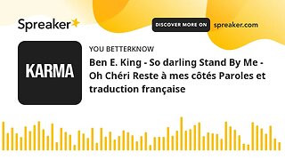 Ben E. King - So darling Stand By Me - Oh Chéri Reste à mes côtés Paroles et traduction française