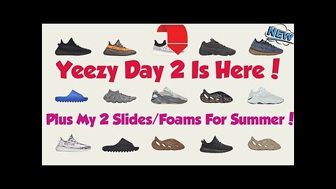 Yeezy Day 2 Is Here! Plus My 2 Slide/Foam Picks For Summer!