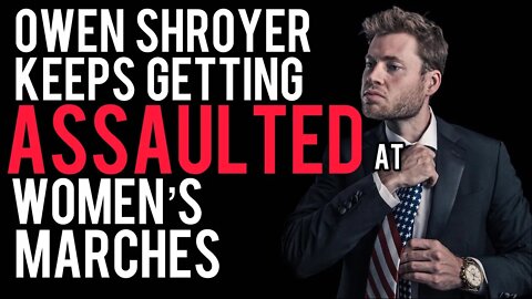 Owen Shroyer KEEPS GETTING ASSAULTED at Women's Marches! InfoWars Star on Chrissie Mayr Podcast