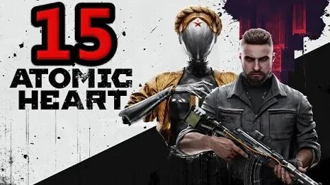 Atomic Heart Let's Play #15