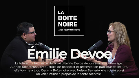 La Boîte Noire avec Nelson Sergerie : Émilie Devoe