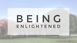 5.31.20 Sunday Sermon - BEING ENLIGHTENED