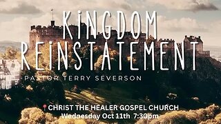 Kingdom Reinstatement - Pastor Terry Severson - October 11, 2023