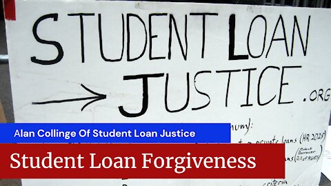 Who Will Get Student Loan Forgiveness And When? Guest Alan Collinge