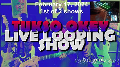 Tukso Okey Live Looping Show - Saturday, February 17, 2024 (1st of 2 shows)