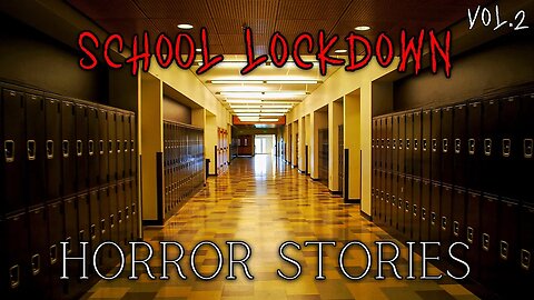 3 Chilling School Lockdown Horror Stories Vol. 2