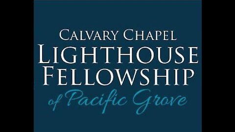 CC Lighthouse Fellowship Pacific Grove Jan 31 2021 PRAISE AND WORSHIP