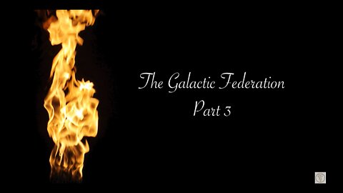 The Galactic Federation - Part 3