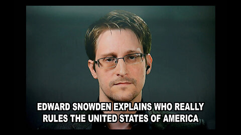 Edward Snowden Explains Who Really Rules The United States of America