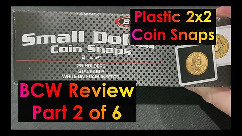 BCW Review Part 2 of 6 - Plastic 2x2 Coin Snaps - And a GAW