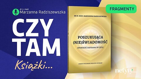 dr n. med. Marzanna Radziszewska czyta "Poszukującą (Nie)Świadomość - Książkę swojego Autorstwa