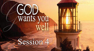 God Wants You Well (Session 4) - Dr. Larry Ollison