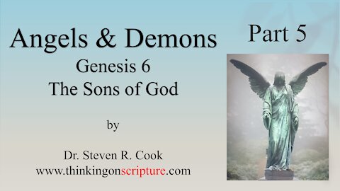 Angels and Demons Part 5 - Genesis 6 and the Sons of God