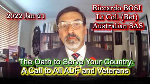 2022 JAN 21 Lt Col. (Ret) Riccardo BOSI Oath to Serve Your Country A Call to All ADF and Veterans