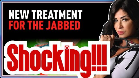 Dr. Jane Ruby Shocking: New Treatment For The Jabbed