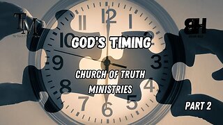 God's Timing - Part 2 - A Biblical Perspective