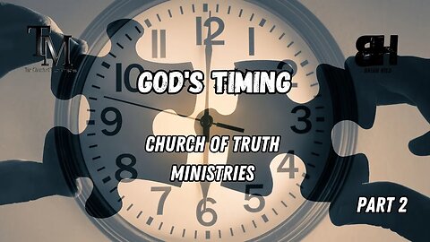 God's Timing - Part 2 - A Biblical Perspective