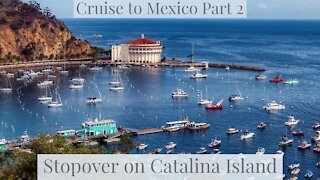 Mexico Cruise Part 2 - Catalina Island - Ensenada - Fine Dining - Carnival Imagination