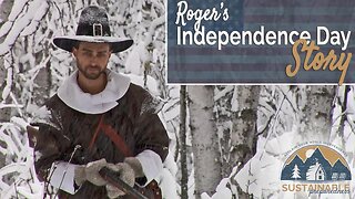 #7 - Freedom & Homesteading: Roger Williams' Independence Day Story