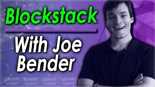 ▶️ Enterprise Dapp Ecosystem - Blockstack With Joe Bender | EP#394