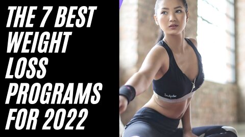 The 7 Best Weight Loss Programs for 2022