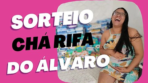 COMO FOI O CHÁ RIFA DO ÁLVARO