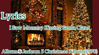 The Jackson 5 - I Saw Mommy Kissing Santa Claus Lyrics