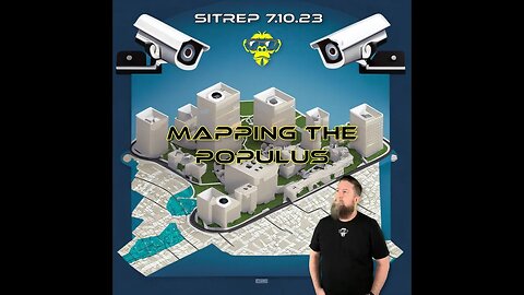 SITREP 7.10.23 - Mapping the Populous