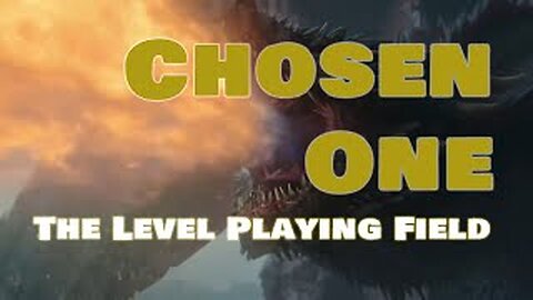Chosen One: The Level Playing Field