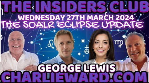 GEORGE LEWIS JOINS CHARLIE WARD ON THE SOLAR ECLIPSE UPDATE WITH PAUL BROOKER & DREW DEMI