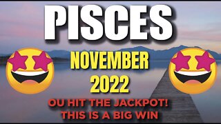 Pisces ♓️ You Hit The Jackpot! This Is A Big Win! November 2022 ♓️