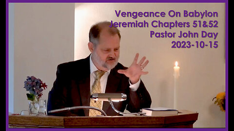 "Vengeance On Babylon", (Jeremiah Chapters 50&51), 2023-10-15, Longbranch Community Church