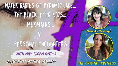 THE CRYPTID HUNTRESS ... THE BLACK-EYED KIDS & WATER BABIES OF PYRAMID LAKE, & MERMAIDS