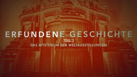 Erfundene Geschichte Teil 3 - Das Mysterium der Weltausstellungen