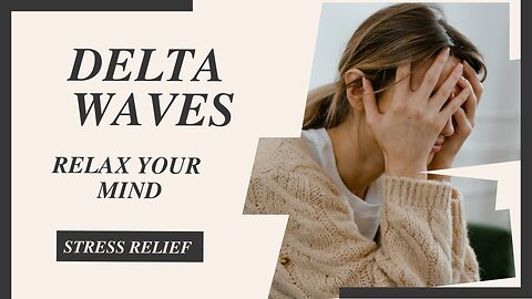 Delta Waves and Their Power: A Journey to Complete Relaxation