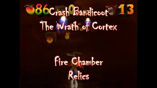 Crash Bandicoot: The Wrath of Cortex (Fire Chamber Relics)