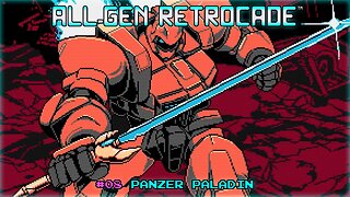 All-Gen Retrocade Ep.08: PANZER PALADIN