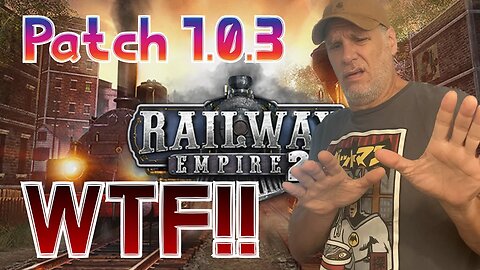 Railway Empire 2: Patch 1.0.3 - What You Need to Know
