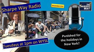 Sharpe Way Radio: Punished for the Holidays in New York? WYSL Radio at 1pm