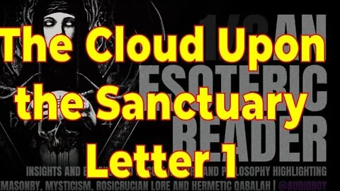 The Cloud Upon the Sanctuary – Letter 1 –Arthur Edward Waite – An Esoteric Reader