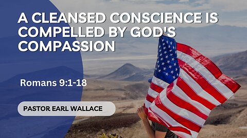 A Cleansed Conscience Is Compelled By God's Compassion
