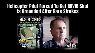 Helicopter Pilot Forced To Get COVID Shot Is Grounded After Rare Strokes (CHD.TV)