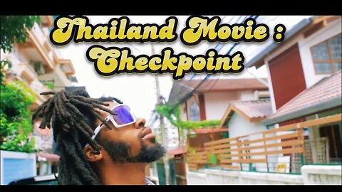 Thailand Movie : Checkpoint!