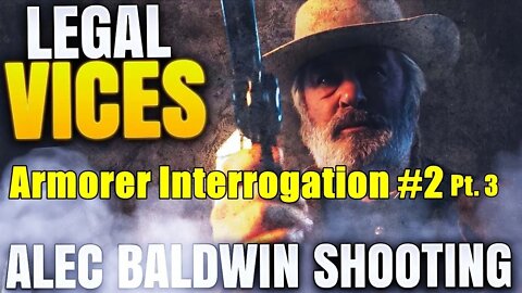 End of this DISASTROUS interrogation! 2nd session of the Baldwin Armorer (Pt. 3)