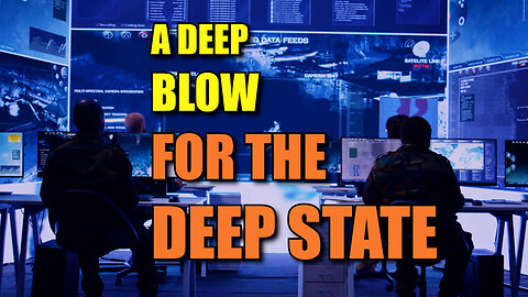 "A Deep Blow For The Deep State"