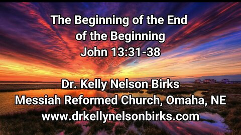 The Beginning of the End of the Beginning, John 13:31-38