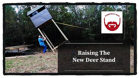 Raising The New Deer Stand