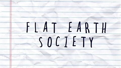 Flat Earth Society - A Short Film by Annabel W ✅