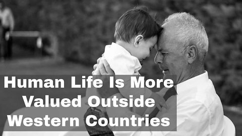 Human Life Is More Valued Outside Western Countries | Episode 221