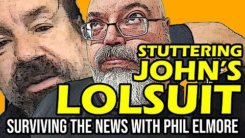 Stuttering John's Lawsuit is a LOLsuit - Surviving the News, 17 September 2023